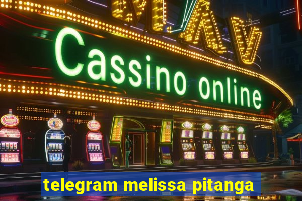 telegram melissa pitanga